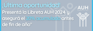 👉¡Última oportunidad! Presentá la Libreta AUH 2024 y asegurá el 20% acumulado antes de fin de año.